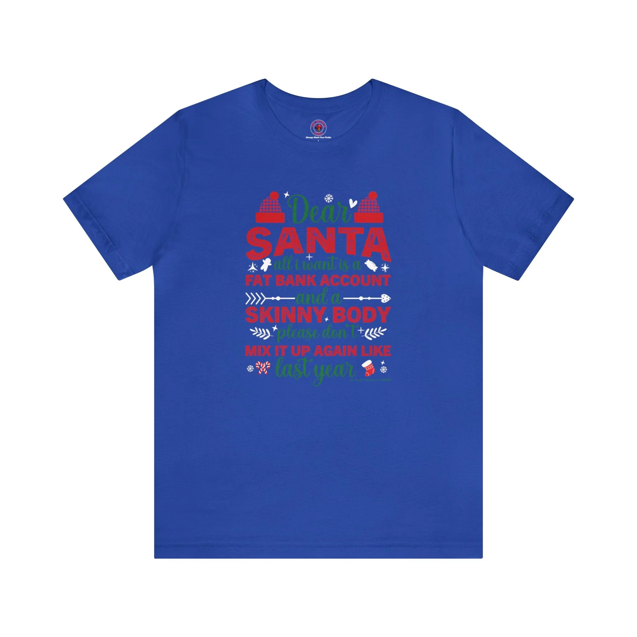 Dear Santa All I Want Is a Fat Bank Account T-Shirt